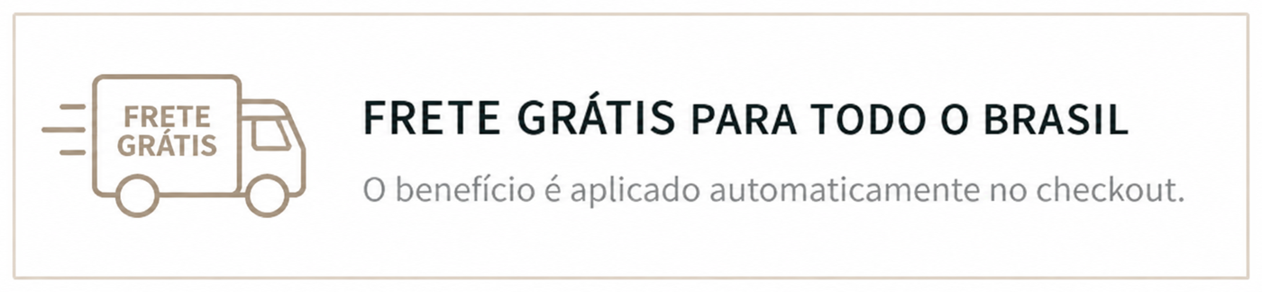 Frete grátis para todo o Brasil. O benefício é aplicado automaticamente no checkout.